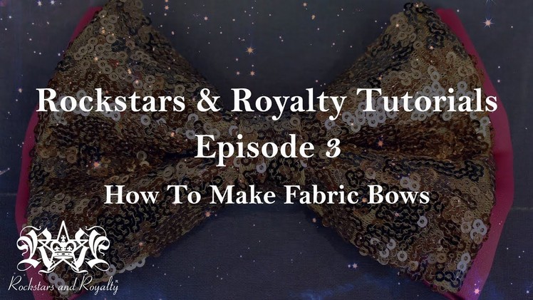 How To Make A Fabric Bow - DIY Sewing Tutorial by Rockstars and Royalty
