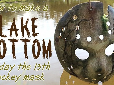 How To Make a "Lake Bottom" Jason Mask - Friday The 13th DIY Tutorial
