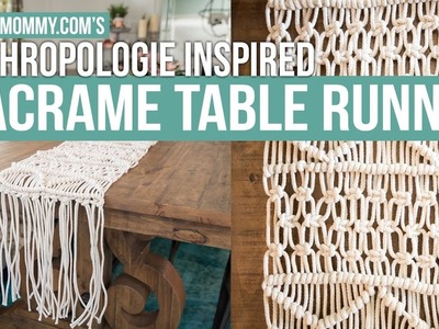 How to Make a Macrame Table Runner | Anthropologie Inspired | The DIY Mommy