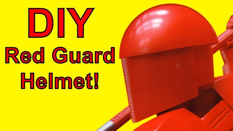 How To Make A Red Guard Helmet (Star Wars DIY)