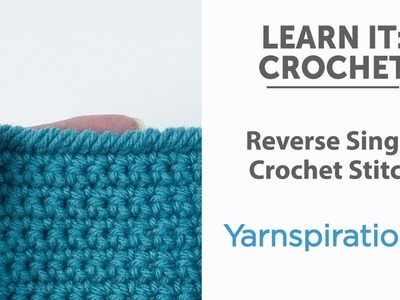 Learn It: Reverse Single Crochet Stitch