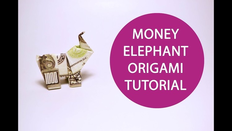 Money Elephant Origami Dollar Animal Tutorial DIY