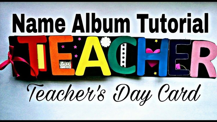 Name Album Tutorial | DIY - Teacher's Day Card
