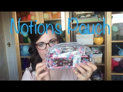 What's in my Notions Pouch | Crochet Podcast 4
