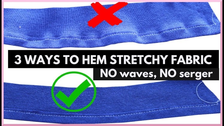 3 Ways on How to Hem Stretchy Fabric WITHOUT IT Getting Wavy  (no serger) || SHANiA