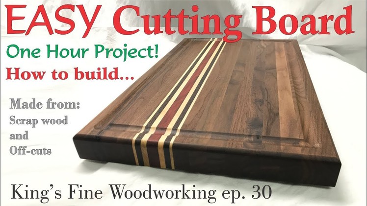 30 - How to build a Walnut Cutting Board in an hour from offcuts & scrap
