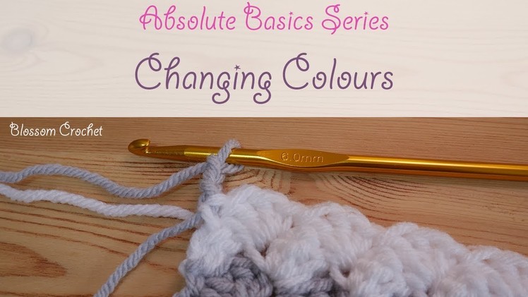 Absolute Beginner Crochet Series : How to change colour