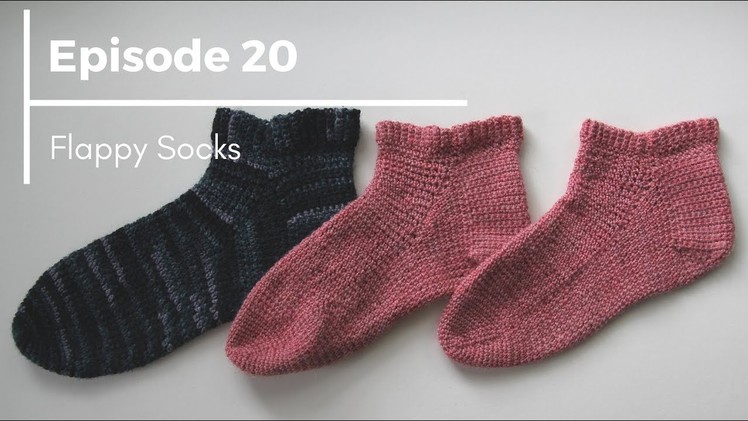 Crochet Circle Podcast, Episode 20 Flappy Socks