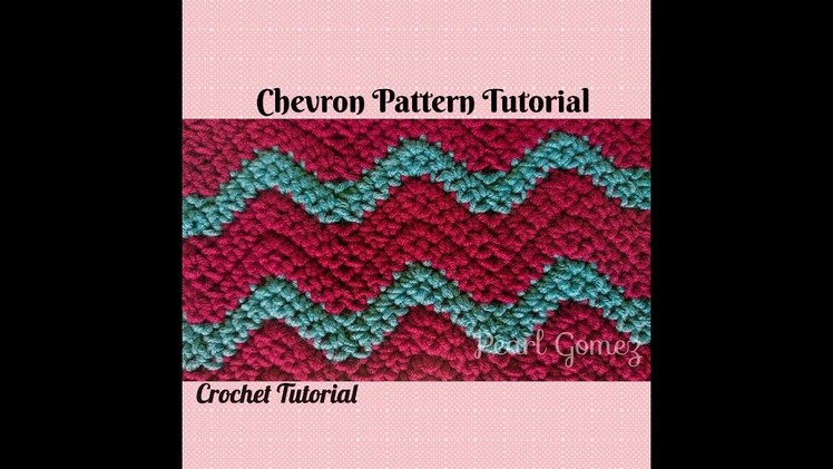 Crochet Made Easy - The Chevron Stitch Scarf (Tutorial) and how to modify it ♥ Pearl Gomez ♥