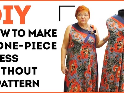 DIY: How to make a one-piece dress without a pattern. Summer dress in 10 minutes. Sewing tutorial.