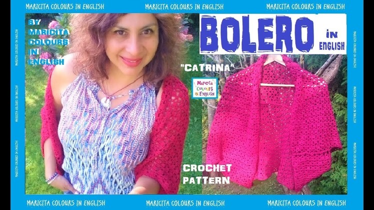 DIY. Nice Bolero "Catrina" in Crochet Pattern by Maricita Colours in English