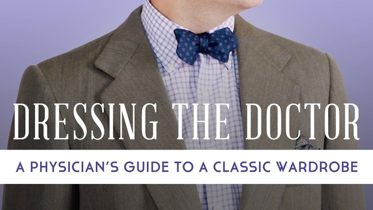 Doctor Dressing Guide - How To Look Professional at the Hospital as a Physician or MD - What To Wear