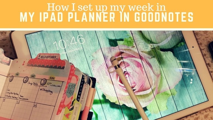 How I Set Up My Week in My Digital Planner in GoodNotes on the iPad Pro