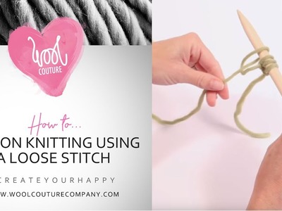How to cast on knitting with a loose stitch