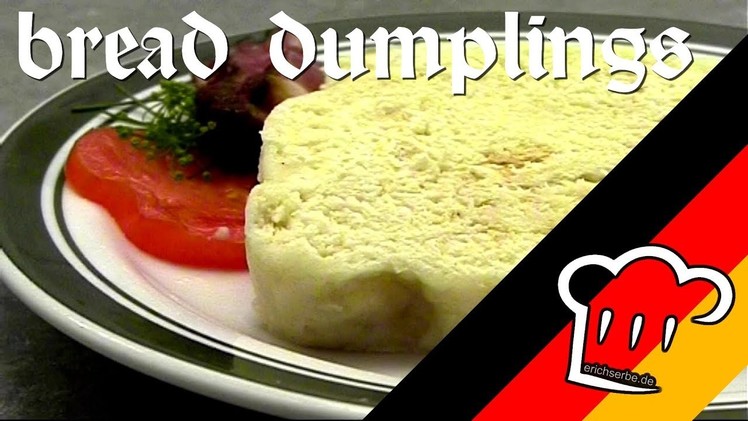 How to cook: BREAD DUMPLINGS (Semmelknödel) Recipe # 021