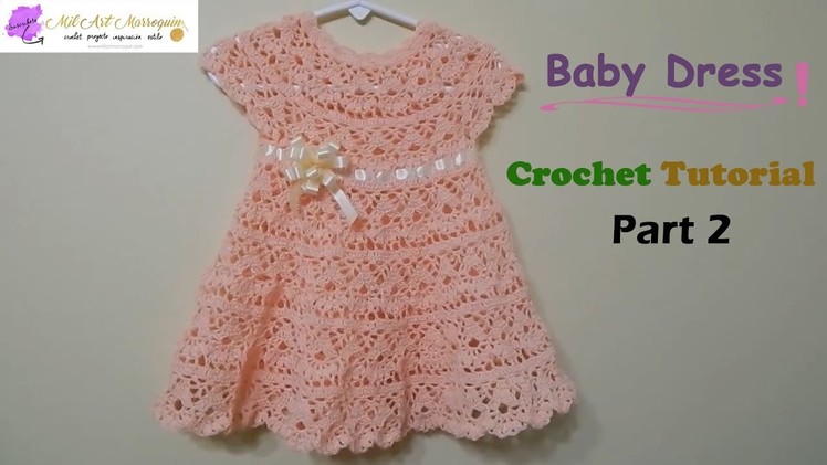 How to Crochet A Baby Dress Any Size -- Part 2