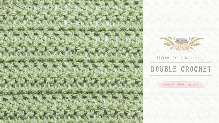 How To: Crochet A Double Crochet (US Terms)  | Easy Tutorial by Hopeful Honey