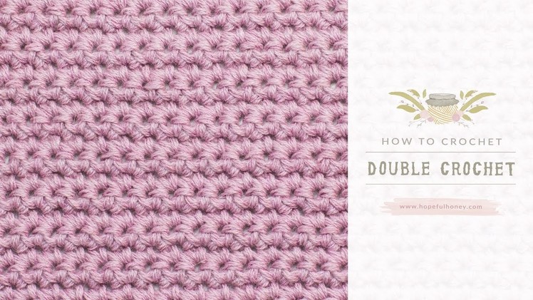 How To: Crochet A Double Crochet (UK Terms)  | Easy Tutorial by Hopeful Honey