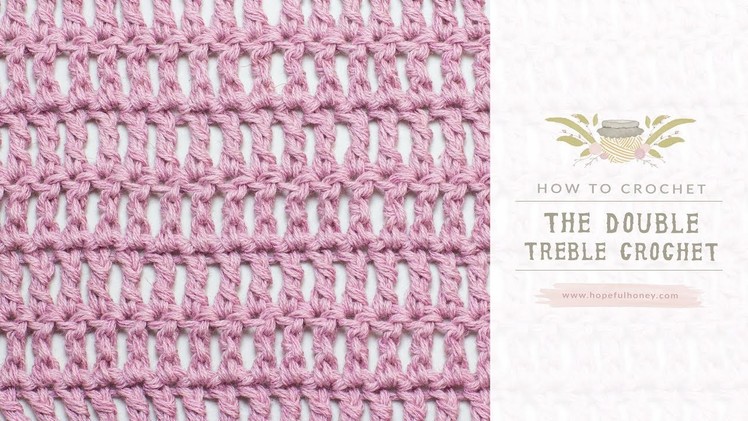 How To: Crochet A Double Treble Crochet (UK Terms)  | Easy Tutorial by Hopeful Honey