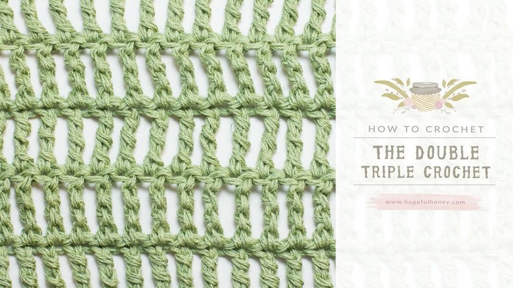 How To: Crochet A Double Triple Crochet (US Terms)  | Easy Tutorial by Hopeful Honey