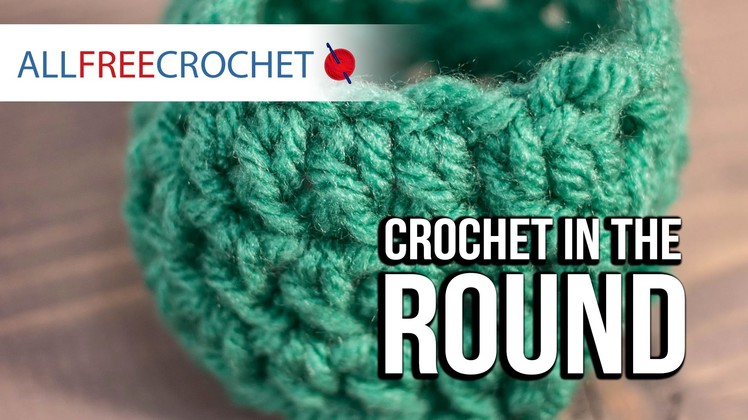 How to Crochet in the Round