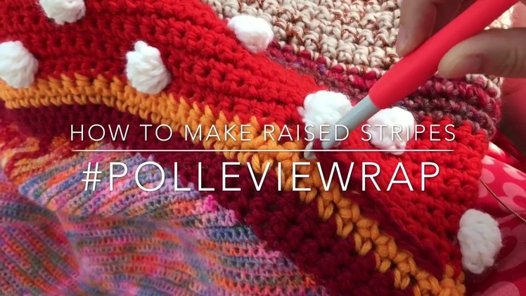 How to crochet raised stripes #polleviewrap