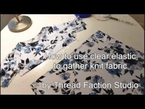 How to gather knits with clear elastic