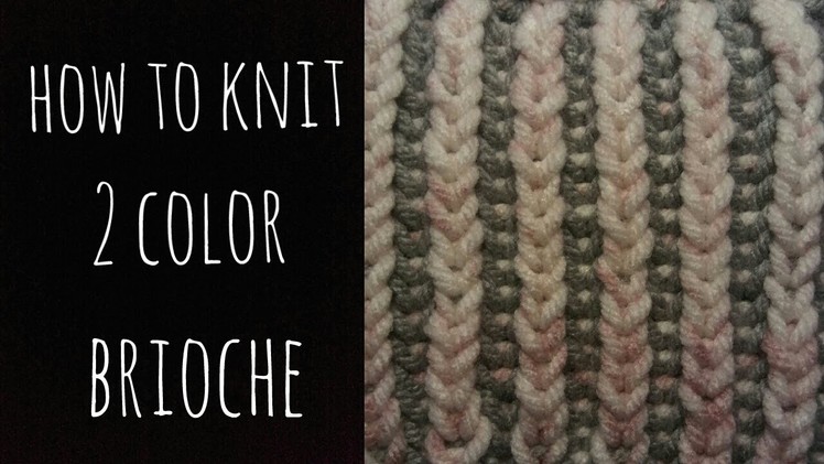 How to Knit 2 Color Brioche - EASY