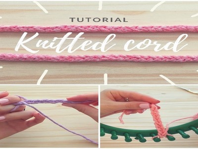 HOW TO KNIT AN i-CORD : FINGER CORD & LOOM