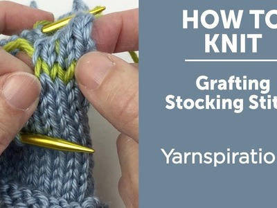 How to Knit: Grafting Stocking Stitch