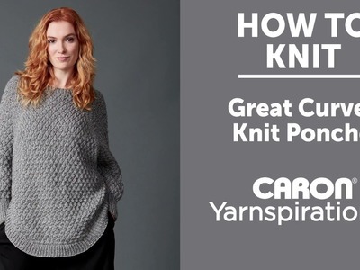 How to Knit: Great Curves Poncho