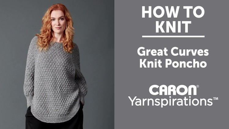 How to Knit: Great Curves Poncho