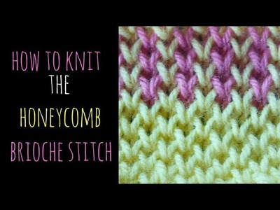 How to Knit - Honeycomb Brioche