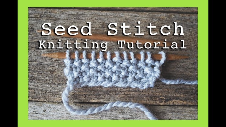 How to Knit Seed Stitch for beginners | Flat Knitting Seed Stitch | Knitting tutorial
