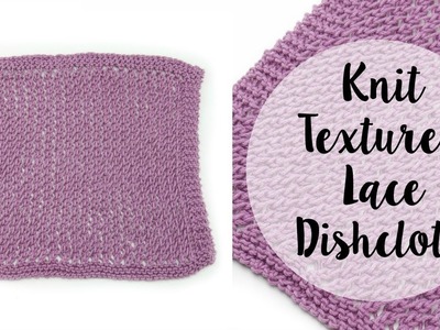 How To Knit the Textured Lace Dishcloth