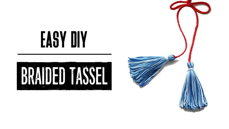 How to Make a Braided Tassel | The Easy Way