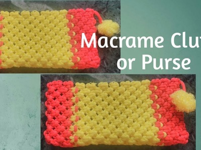 How to make Macrame clutch.Purse-Macrame का क्लच.पर्स कैसे बनाते है