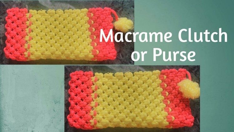 How to make Macrame clutch.Purse-Macrame का क्लच.पर्स कैसे बनाते है