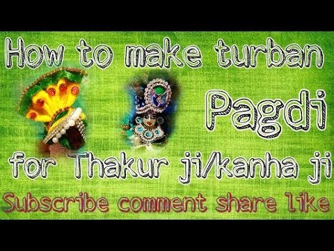 How to make pagdi.tutban for ladoo gopal हमारे लडू गोपाल के लिए पगड़ी कैसे बनाये part 1