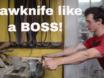 HOW TO USE A DRAWKNIFE.  better than anyone else!