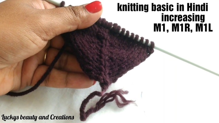 Knitting basic stitches in Hindi - increasing stitches,M1, M1R, M1L, funde badhana . bunayi Hindi me