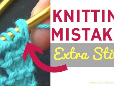 Knitting Mistakes: Extra Stitch -Accidentally Added Stitch