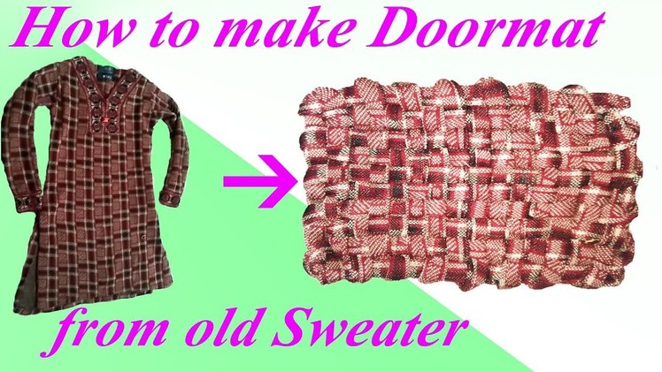Make doormat with sweater || How to make doormat || recycle old sweater || doormat with waste cloth