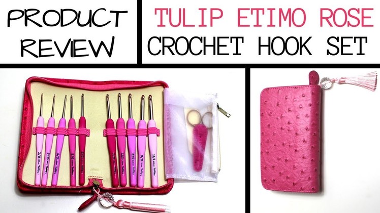 Product Review: Tulip Etimo Rose Crochet Hook Set