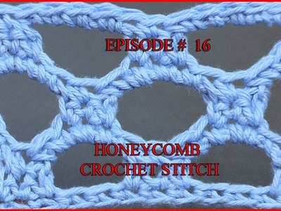 Stitch Gallery & Glossary Episode #16: Honeycomb Crochet Stitch