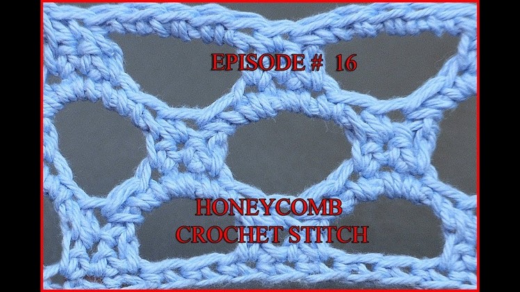 Stitch Gallery & Glossary Episode #16: Honeycomb Crochet Stitch