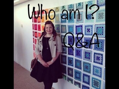 Who am I? Q&A | Crochet Podcast 7