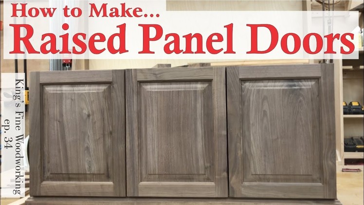 34 - Learn How to Make RAISED PANEL DOORS With solid wood. easy step by step.