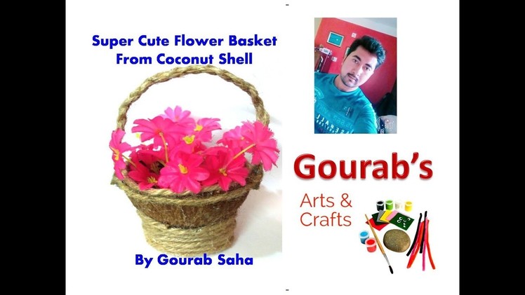 DIY Flower Basket : How to Make Easy Coconut Shell Basket for Chocolates | Christmas Gift Basket