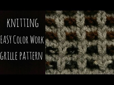 EASY Color Work Knitting - The Grille Pattern